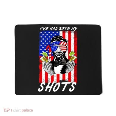 Abe Lincoln 4th of July I've Had Both My Shots Funny Mousepad