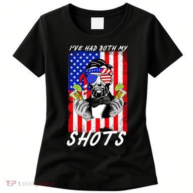 Abe Lincoln 4th of July I've Had Both My Shots Funny Women's T-Shirt