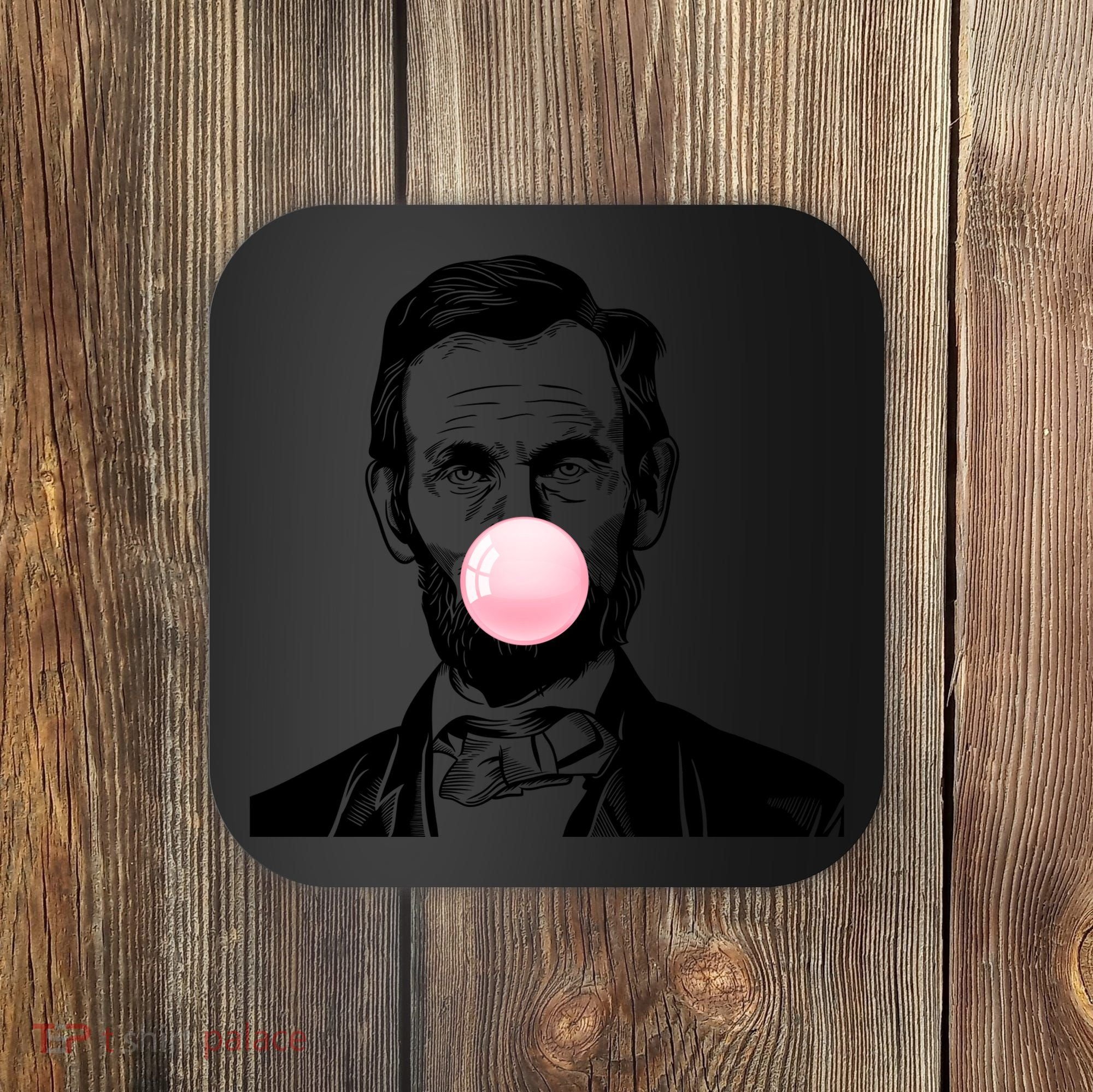 Abe Lincoln Blowing Bubble Gum Coaster