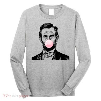 Abe Lincoln Blowing Bubble Gum Long Sleeve Shirt