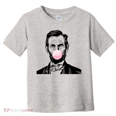 Abe Lincoln Blowing Bubble Gum Toddler T-Shirt