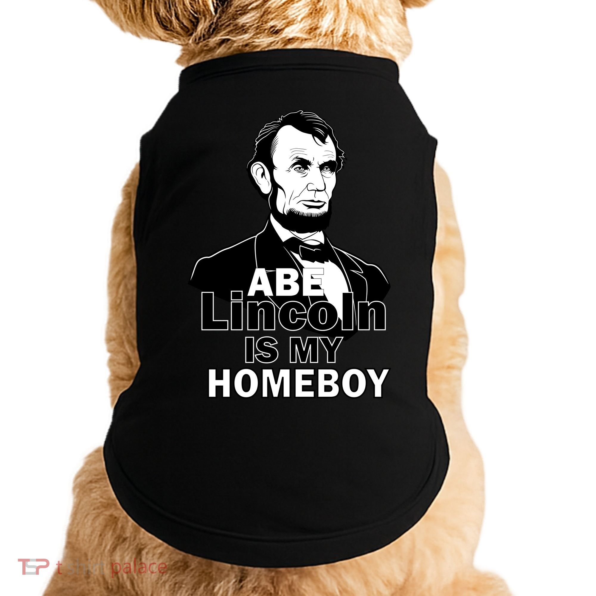 Abe Lincoln Is My Homeboy Doggie Tank