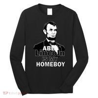 Abe Lincoln Is My Homeboy Long Sleeve Shirt thumb 0