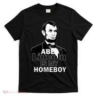 Abe Lincoln Is My Homeboy T-Shirt thumb 0
