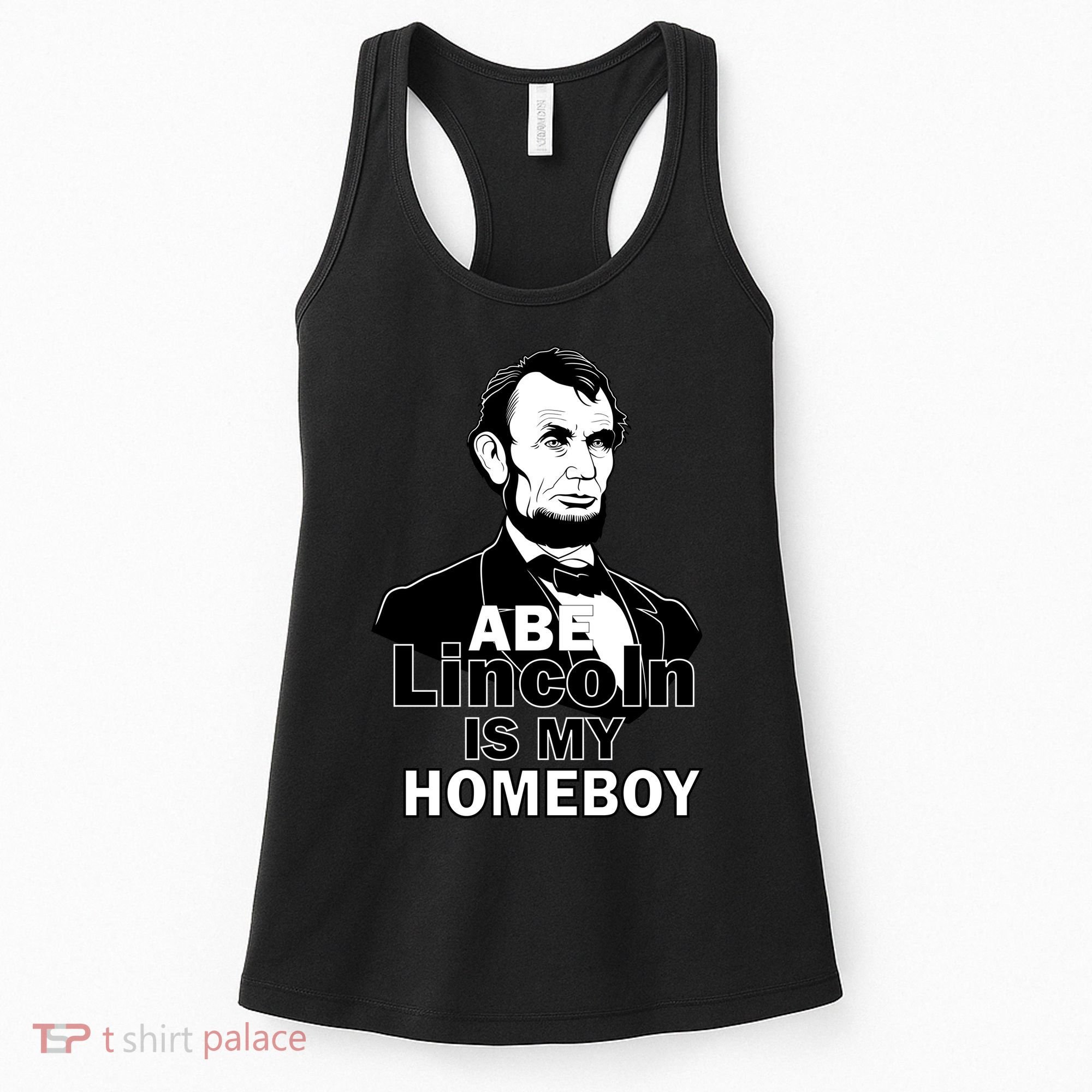 Abe Lincoln Is My Homeboy Women's Tank Top
