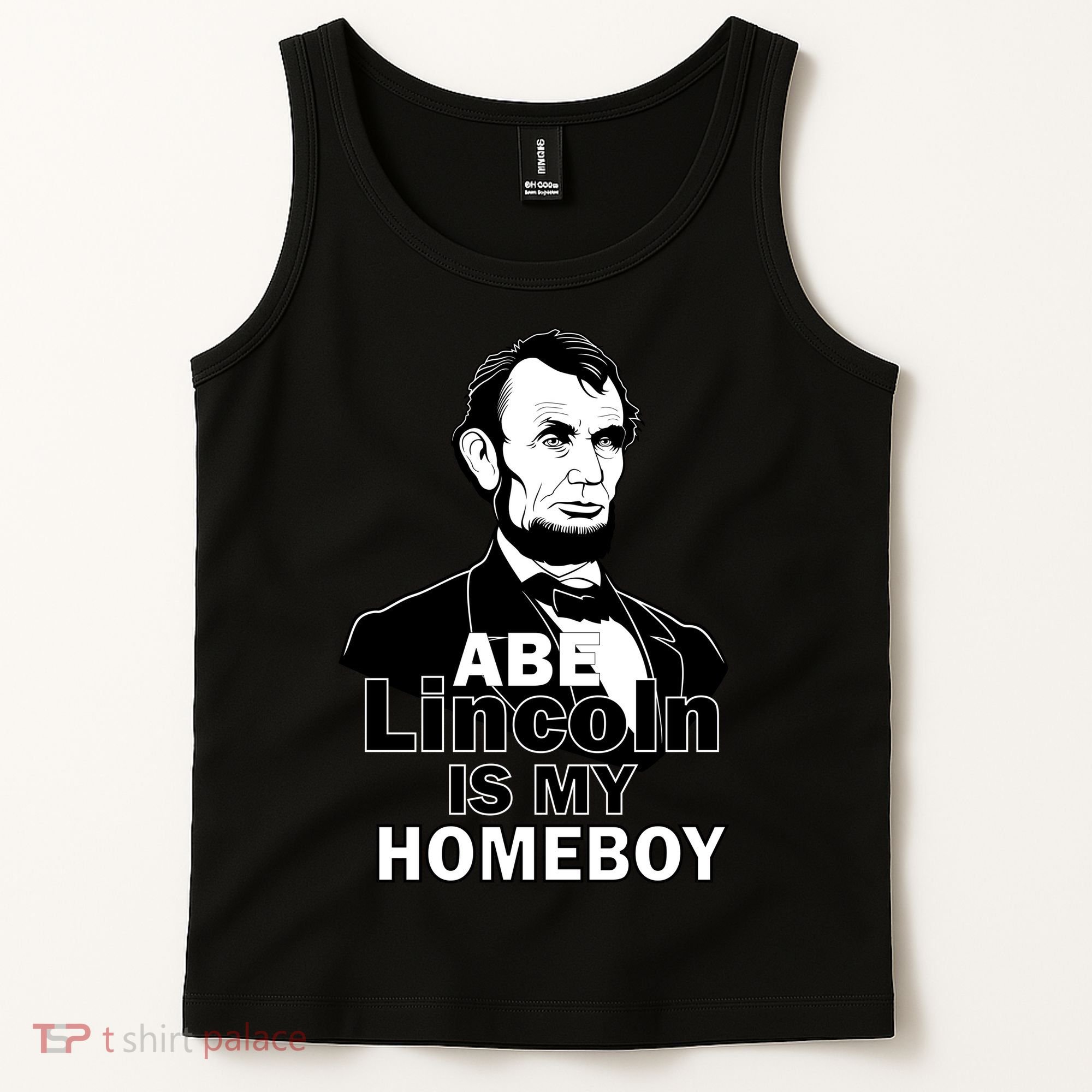 Abe Lincoln Is My Homeboy Tank Top