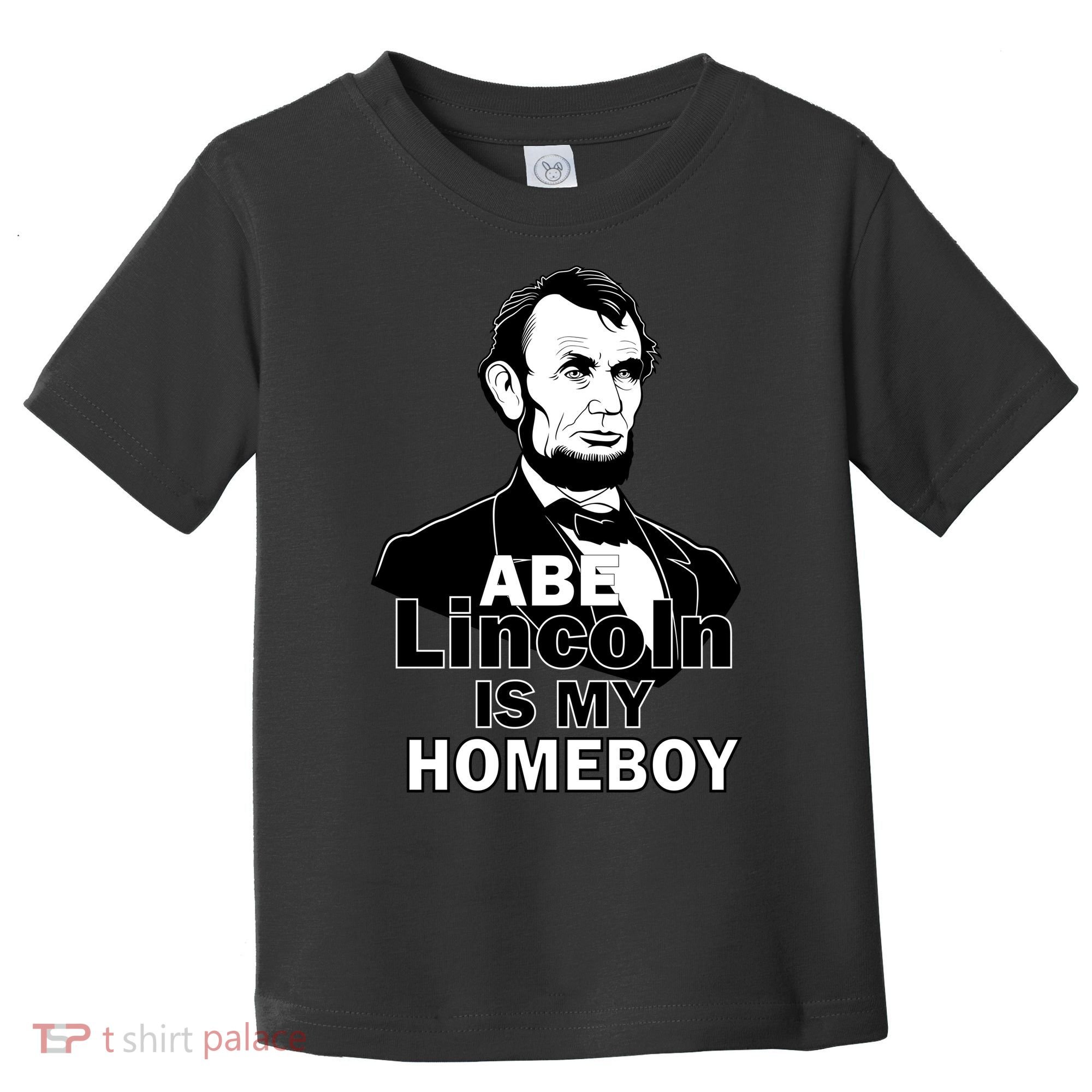 Abe Lincoln Is My Homeboy Toddler T-Shirt