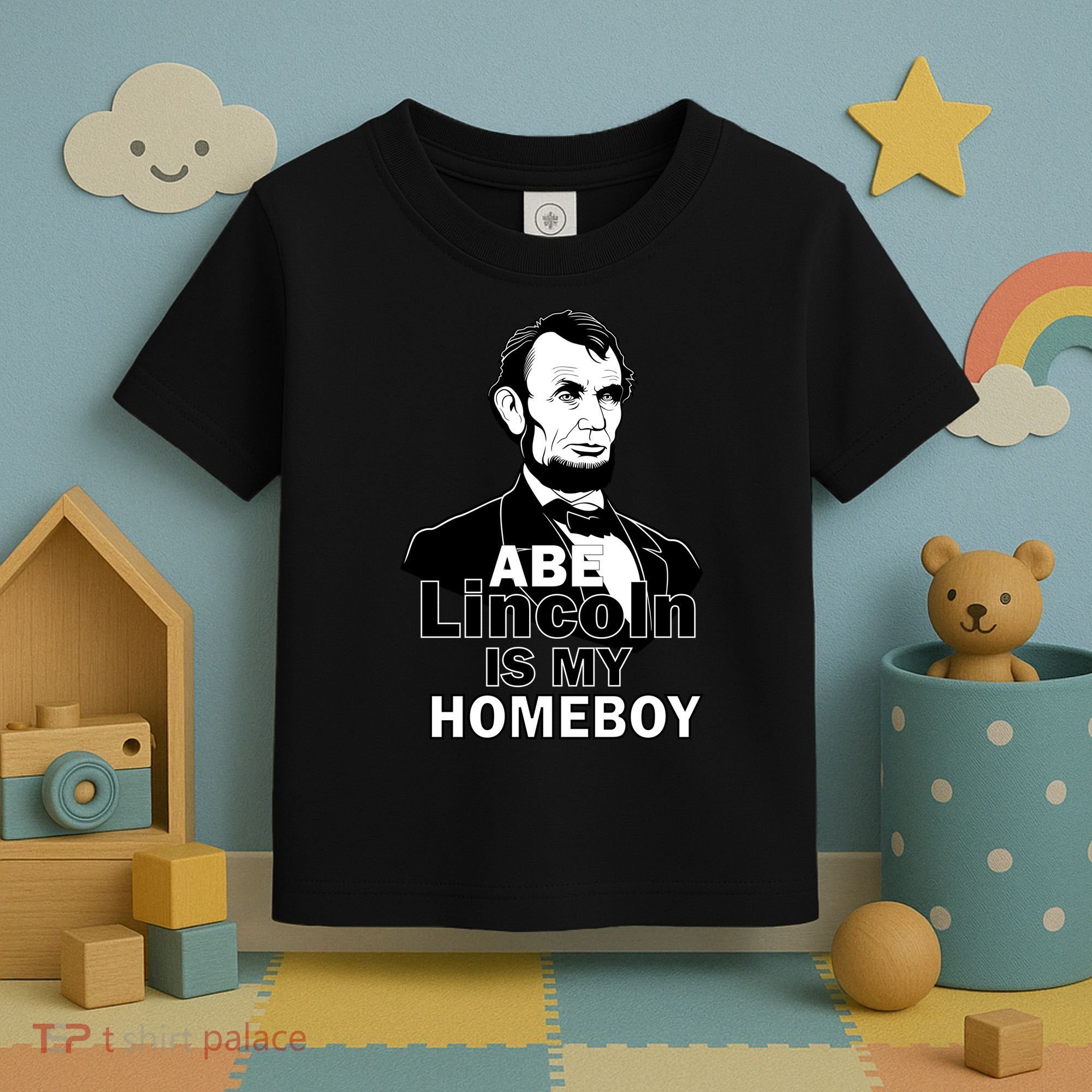 Abe Lincoln Is My Homeboy Toddler T-Shirt