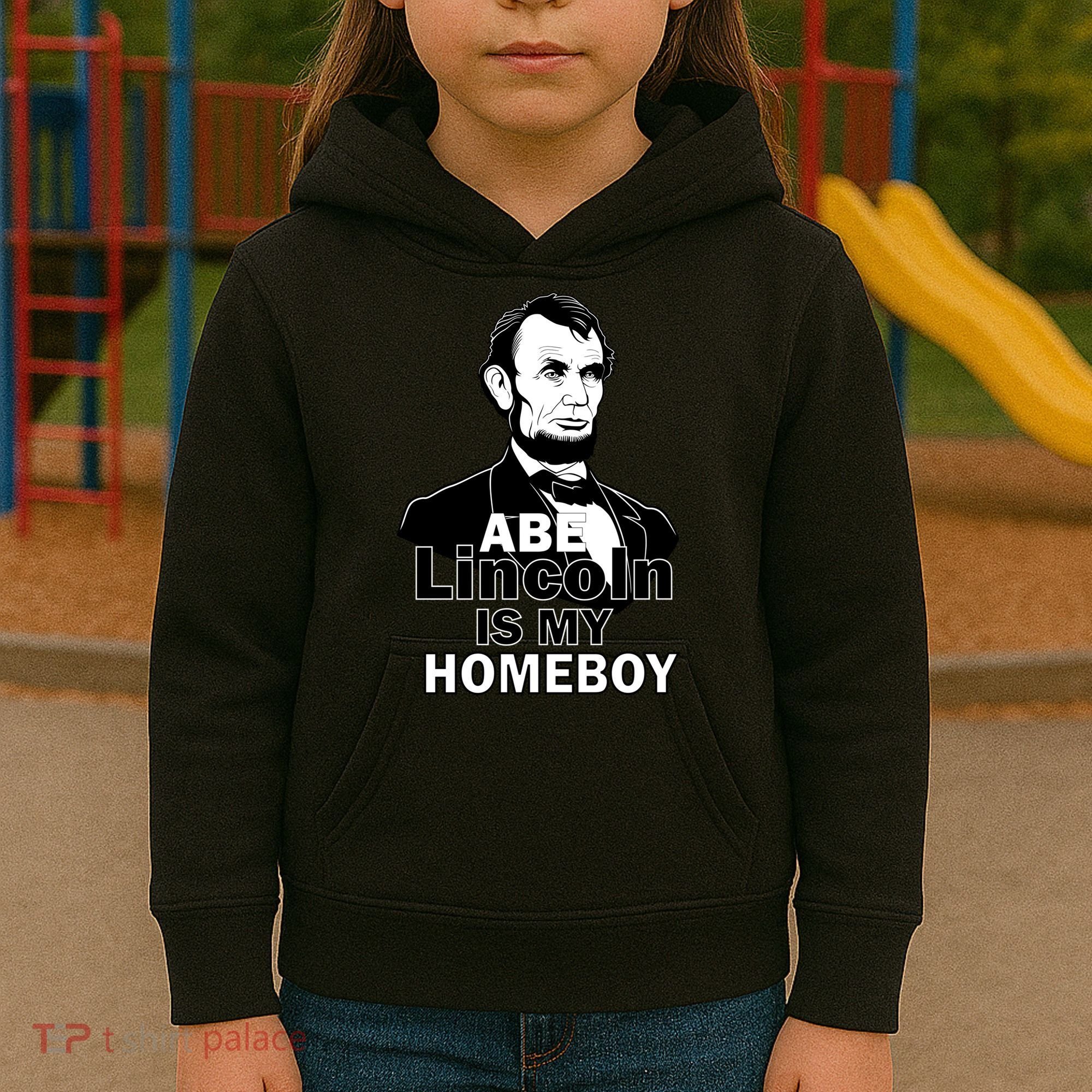 Abe Lincoln Is My Homeboy Kids Hoodie