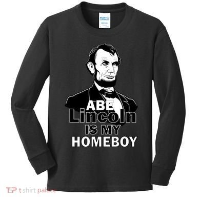 Abe Lincoln Is My Homeboy Kids Long Sleeve Shirt
