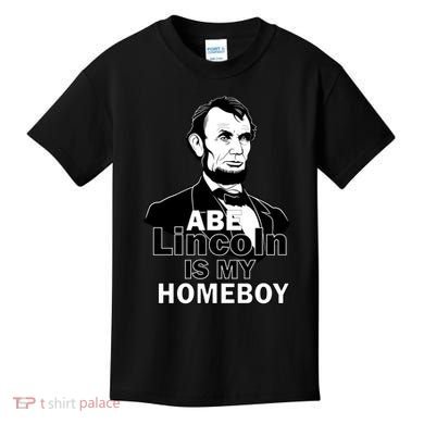 Abe Lincoln Is My Homeboy Kids T-Shirt