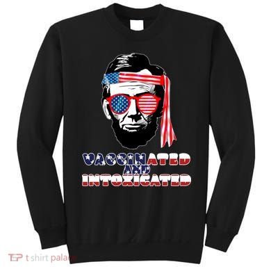 Abe Lincoln Vaccinated & Intoxicated Sweatshirt