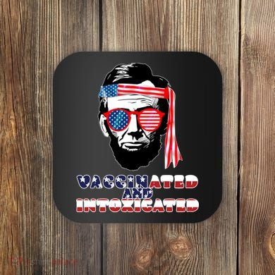 Abe Lincoln Vaccinated & Intoxicated Coaster