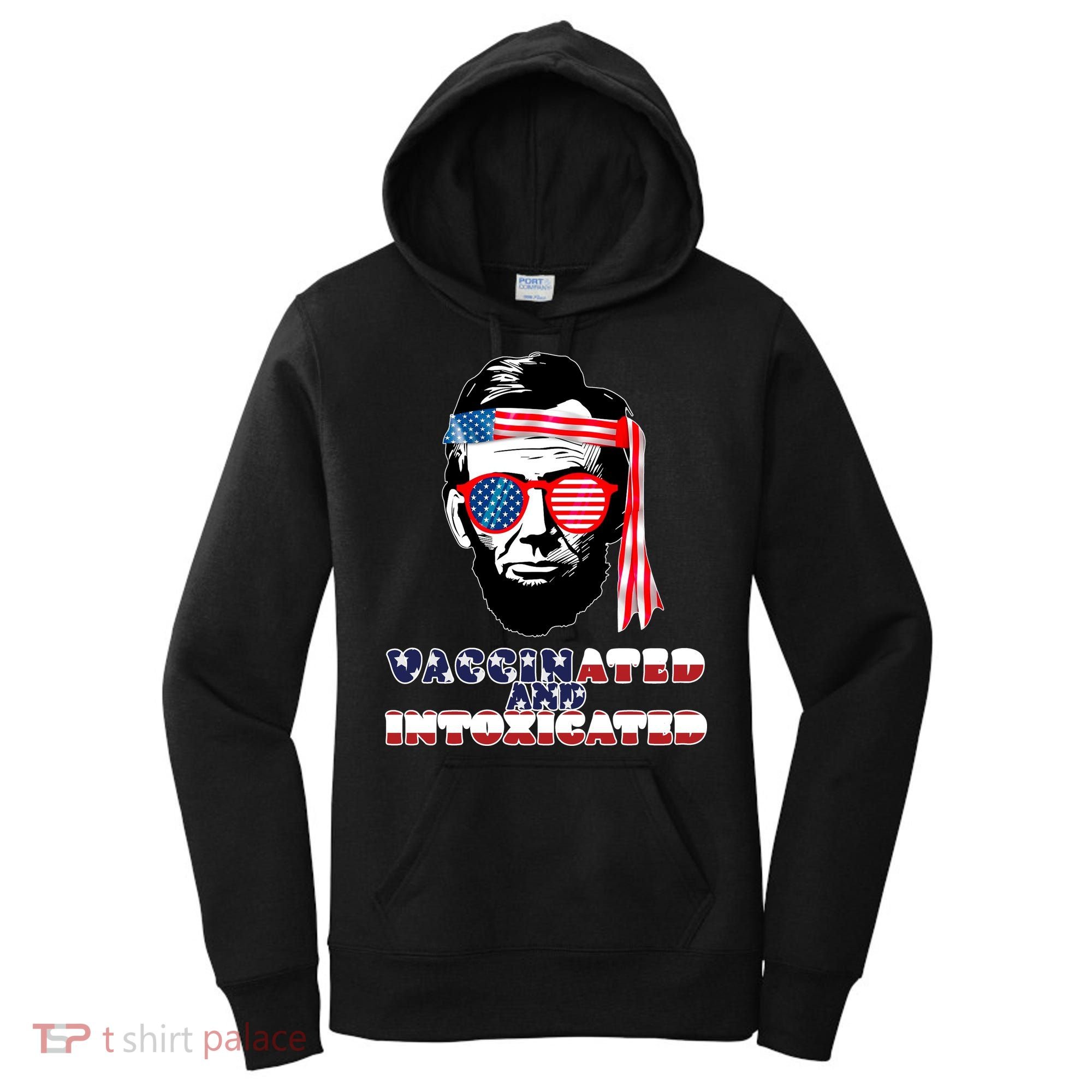Abe Lincoln Vaccinated & Intoxicated Women's Hoodie