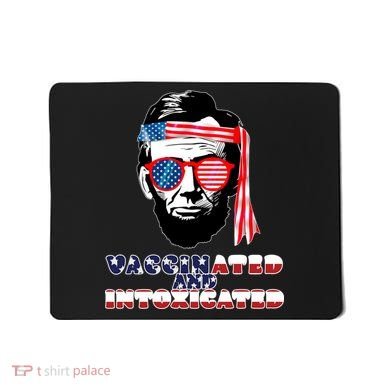 Abe Lincoln Vaccinated & Intoxicated Mousepad