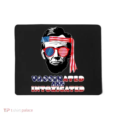 Abe Lincoln Vaccinated & Intoxicated Mousepad