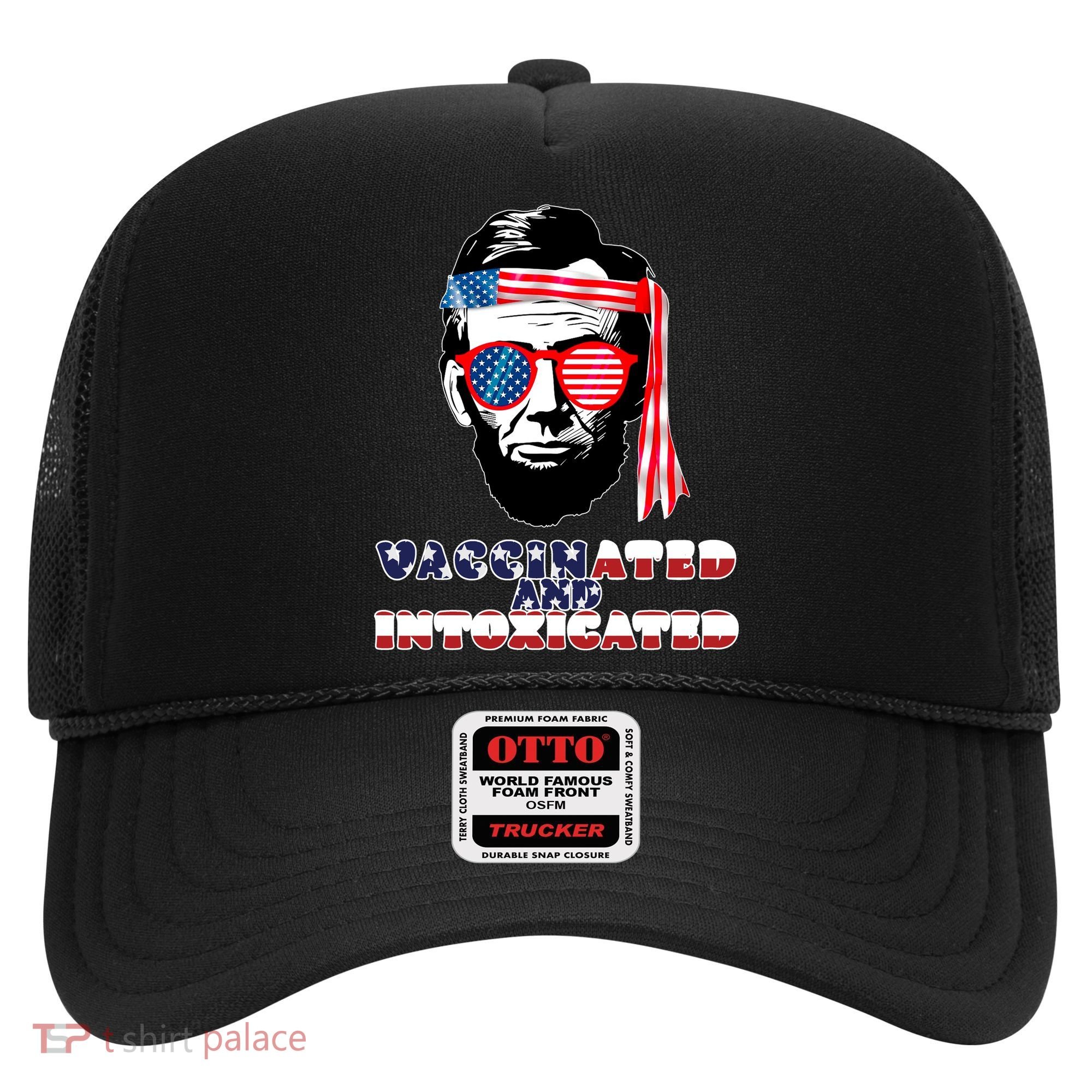 Abe Lincoln Vaccinated & Intoxicated Hat