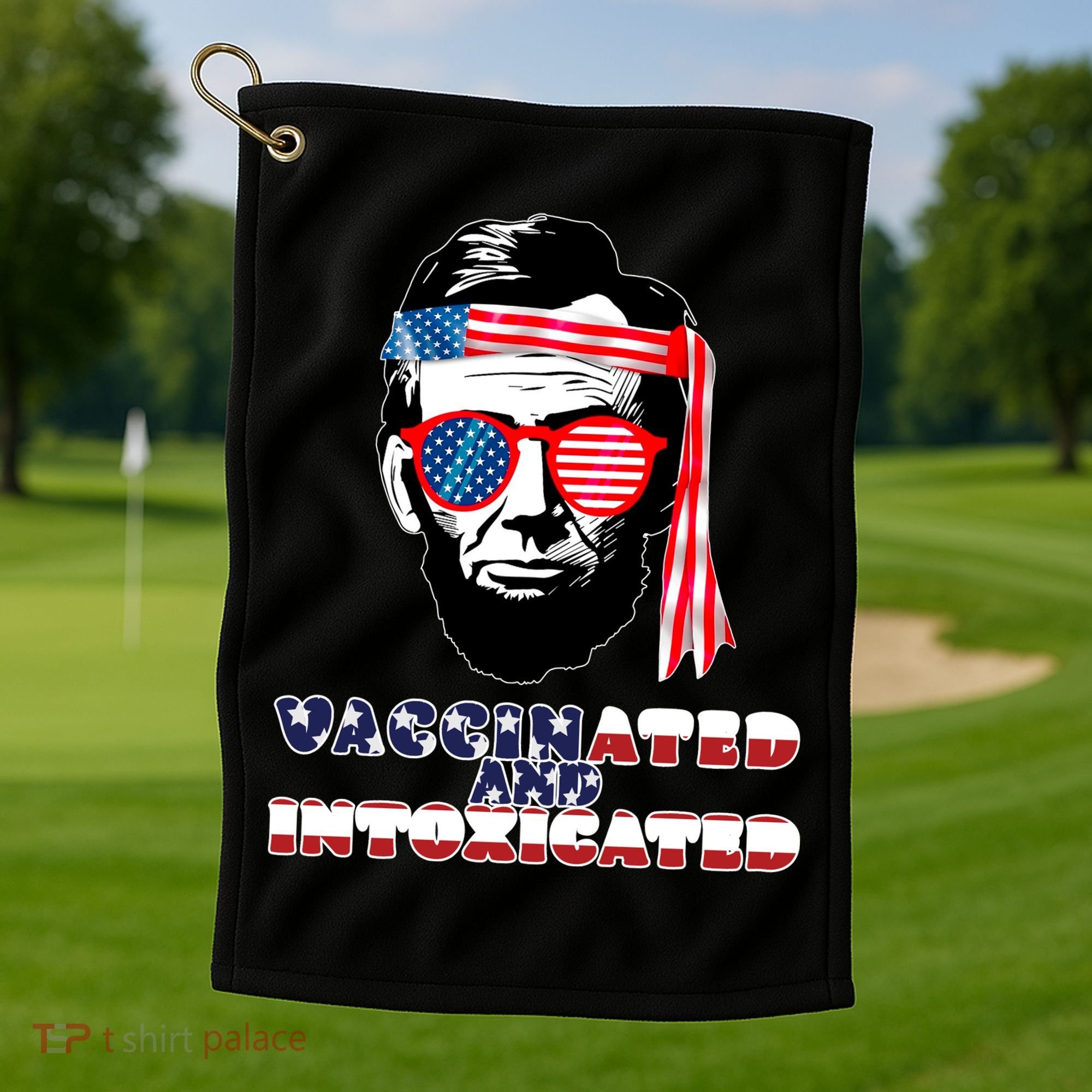 Abe Lincoln Vaccinated & Intoxicated Golf Towel