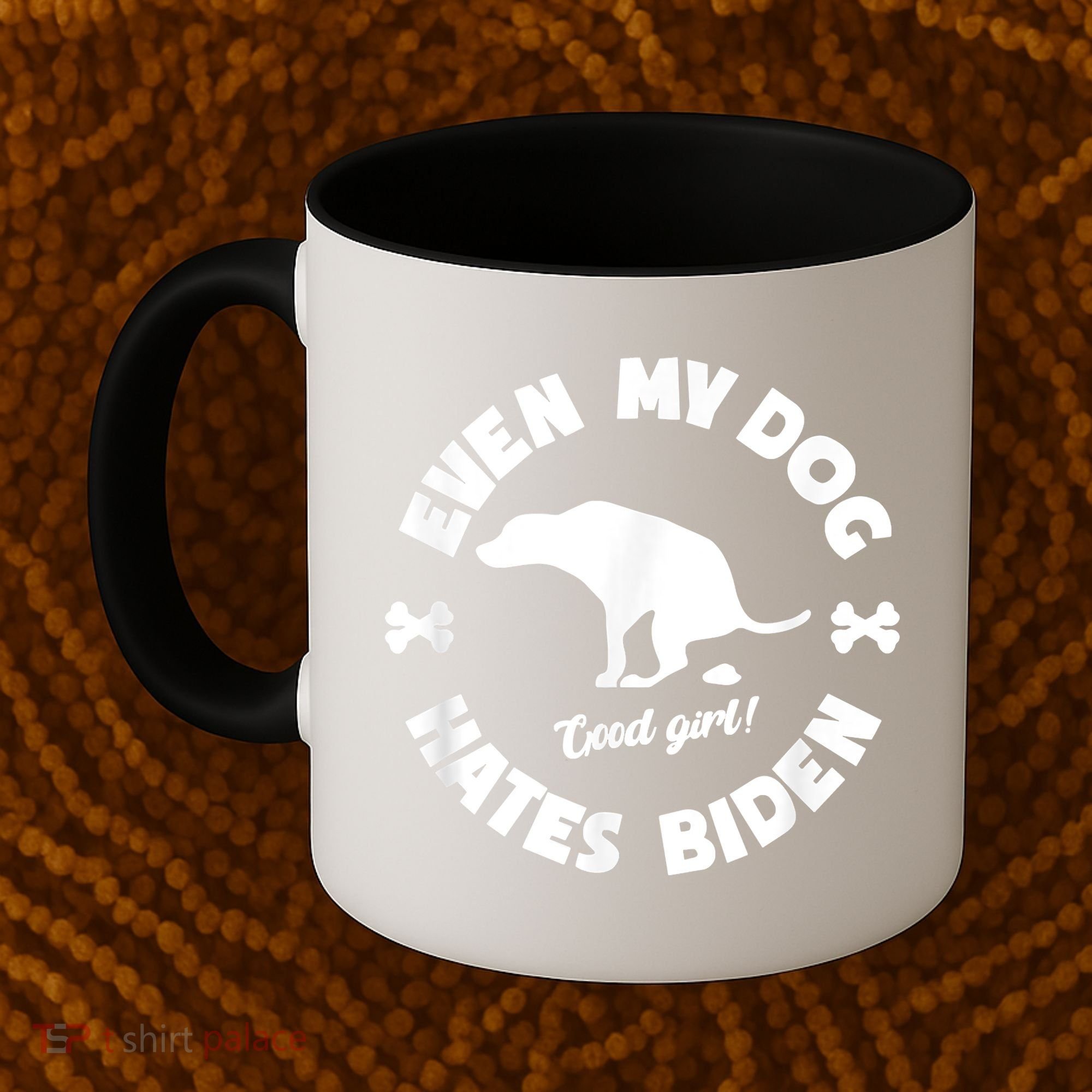 Anti Biden Even My Dog Hates Biden Anti Biden Pro America Coffee Mug