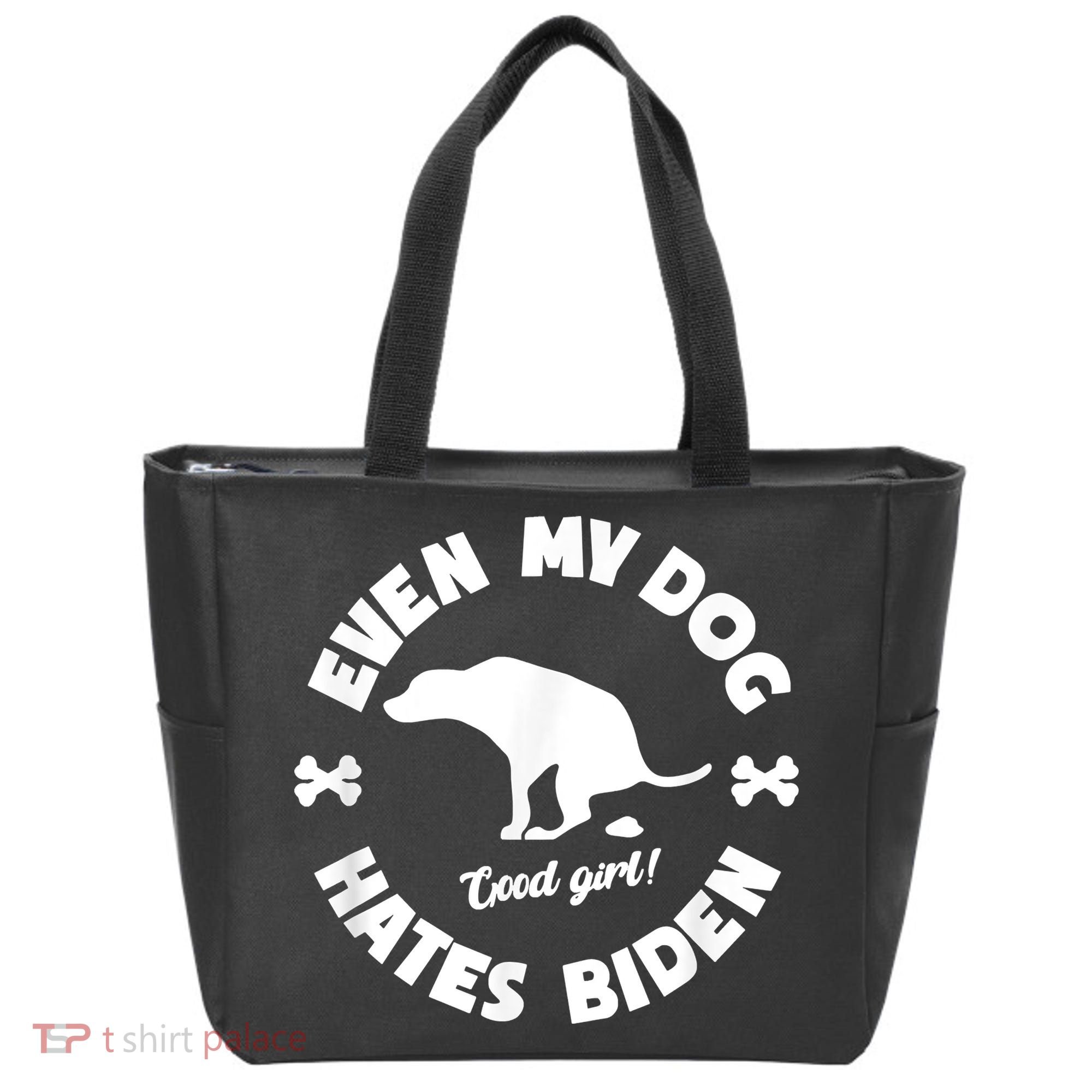 Anti Biden Even My Dog Hates Biden Anti Biden Pro America Tote Bag