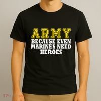 Army because even marines need heroes T-Shirt thumb 3