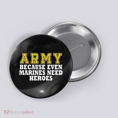 Army because even marines need heroes Button
