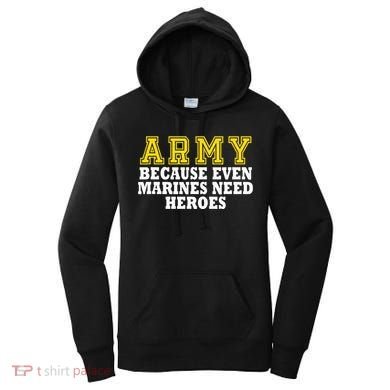 Army because even marines need heroes Women's Hoodie
