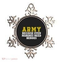 Army because even marines need heroes Ornament thumb 0