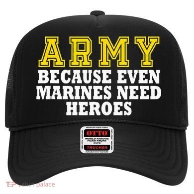 Army because even marines need heroes Hat