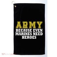 Army because even marines need heroes Golf Towel thumb 0