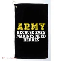 Army because even marines need heroes Golf Towel thumb 0