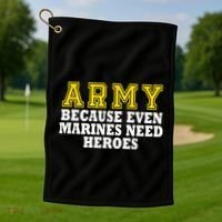 Army because even marines need heroes Golf Towel thumb 1