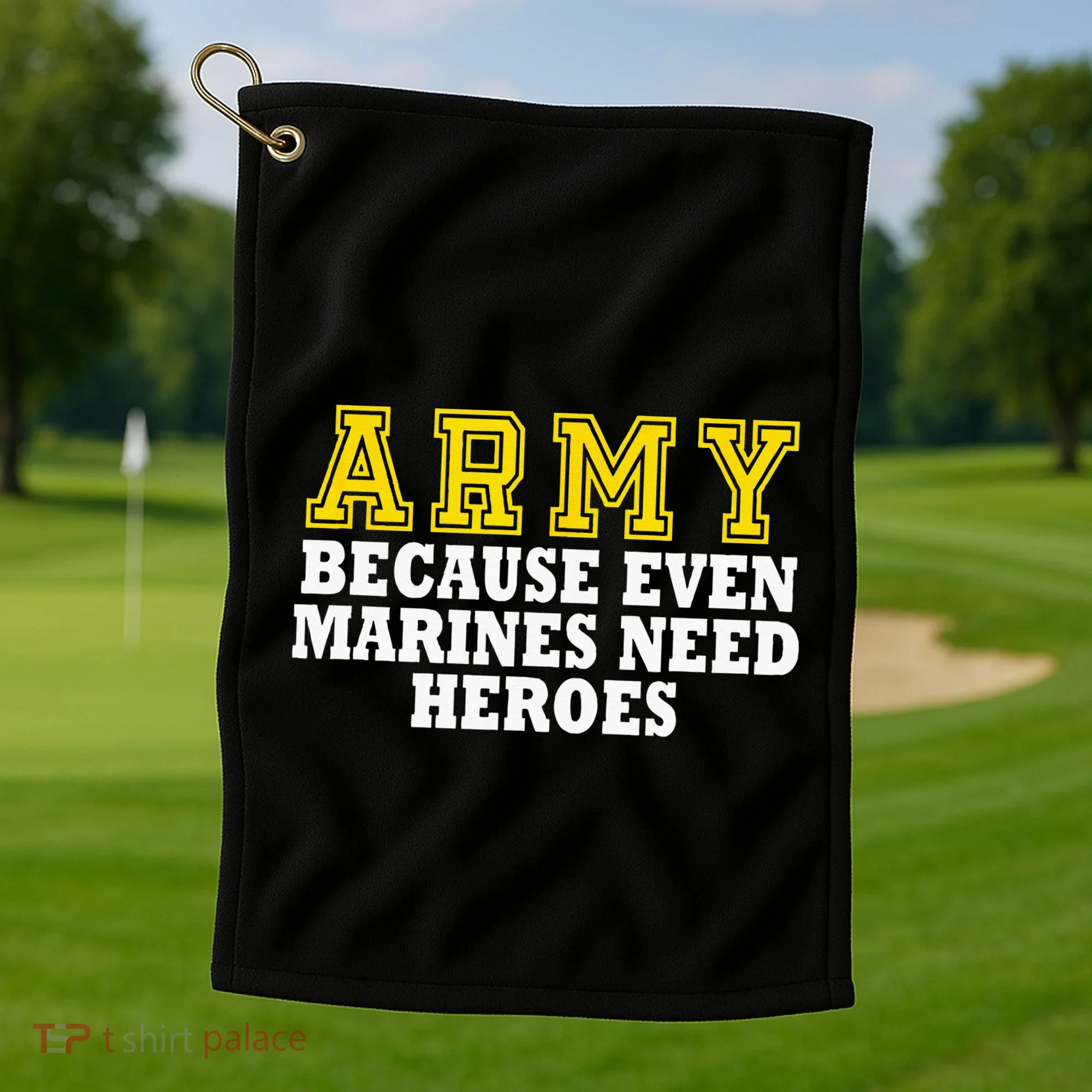 Army because even marines need heroes Golf Towel