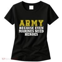 Army because even marines need heroes Women's T-Shirt thumb 0