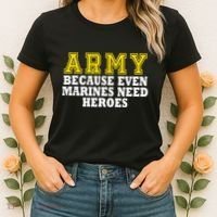 Army because even marines need heroes Women's T-Shirt thumb 2