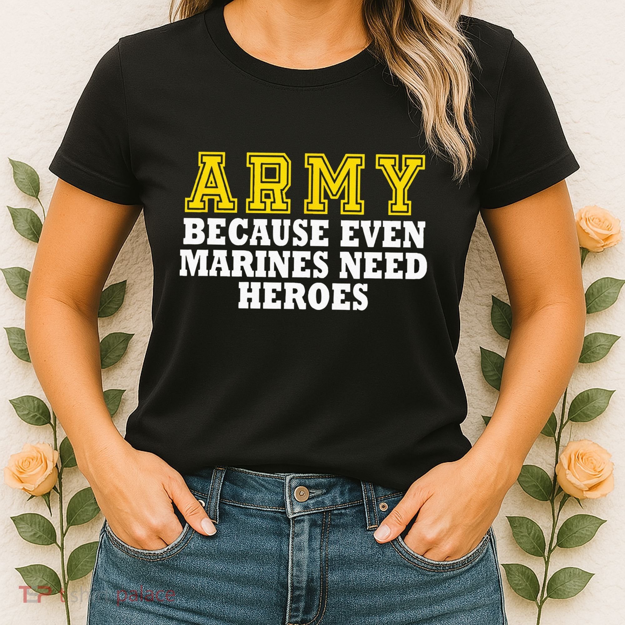 Army because even marines need heroes Women's T-Shirt