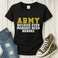 Army because even marines need heroes Women's T-Shirt thumb 3