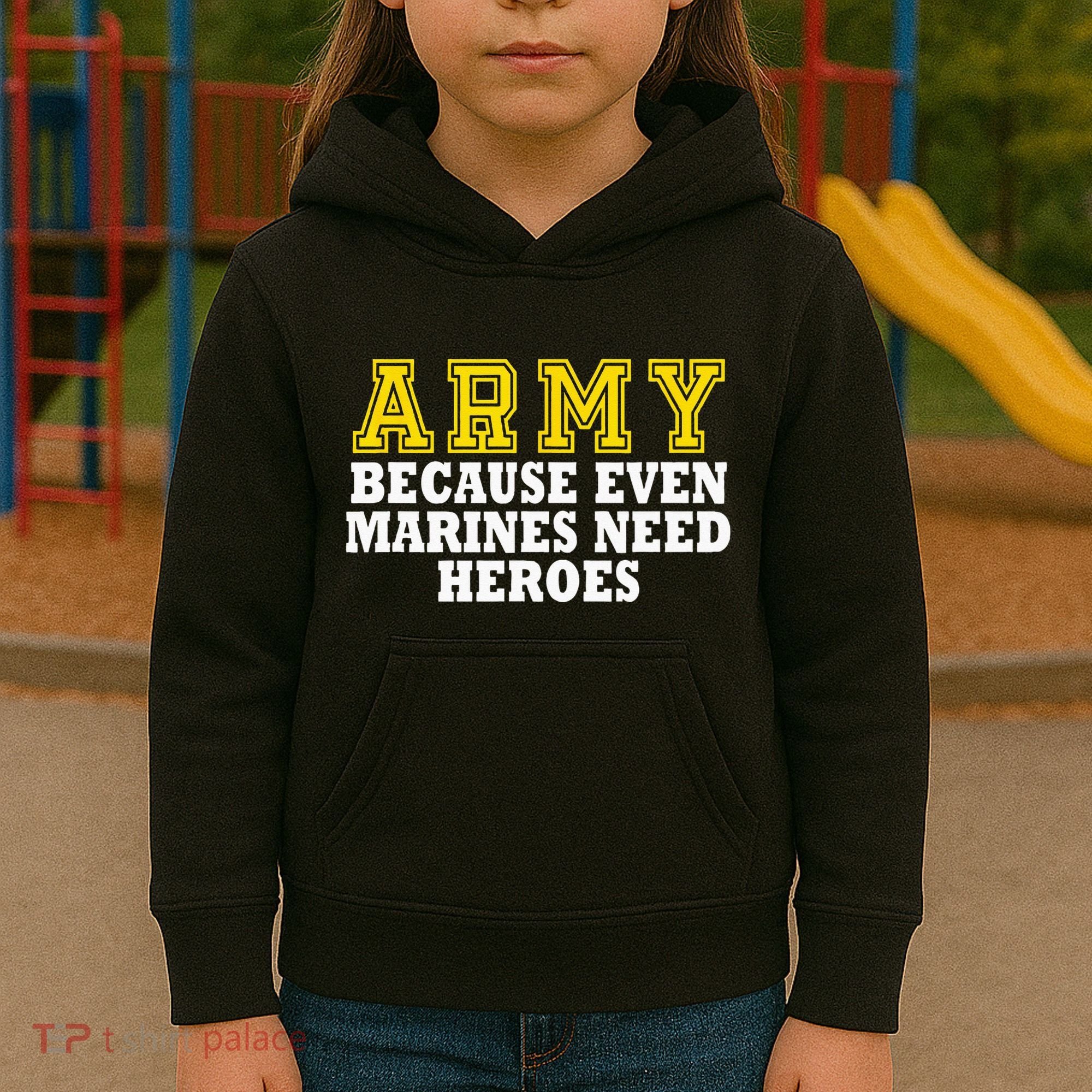 Army because even marines need heroes Kids Hoodie