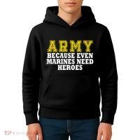 Army because even marines need heroes Kids Hoodie thumb 4