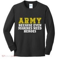 Army because even marines need heroes Kids Long Sleeve Shirt thumb 0