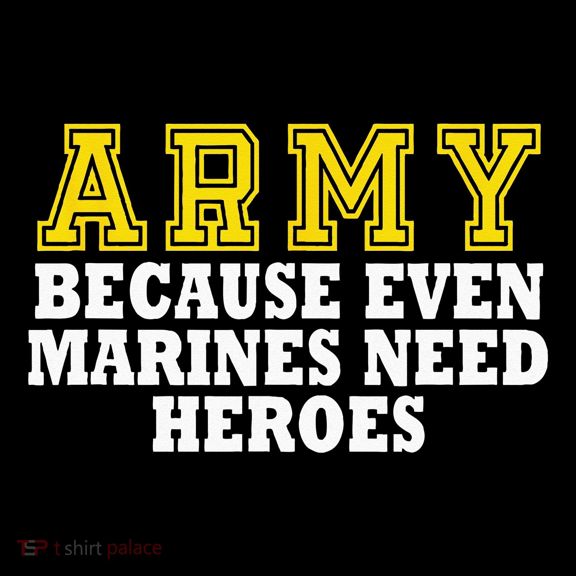 Army because even marines need heroes Tote Bag
