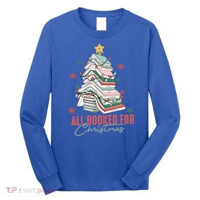 All Booked For Christmas Book Tree Christmas Xmas Lights Gift Long Sleeve Shirt