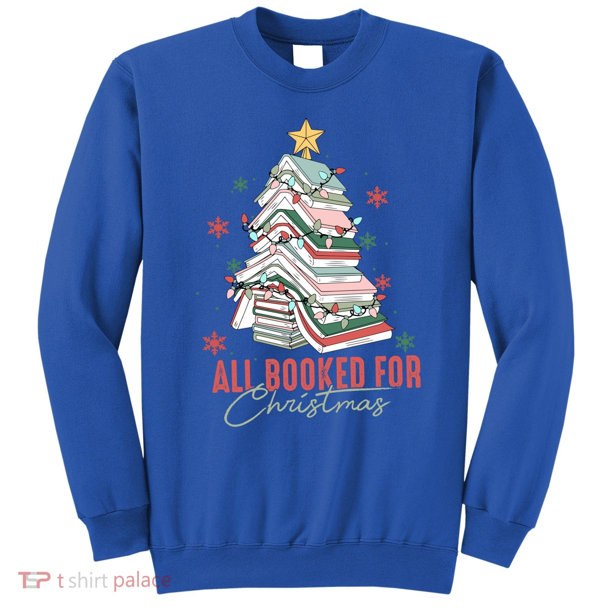 All Booked For Christmas Book Tree Christmas Xmas Lights Gift Sweatshirt