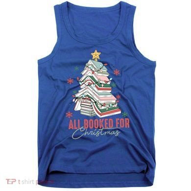 All Booked For Christmas Book Tree Christmas Xmas Lights Gift Tank Top