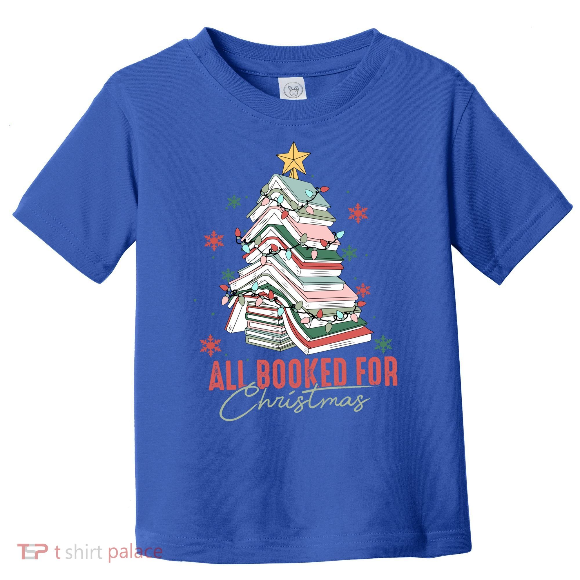 All Booked For Christmas Book Tree Christmas Xmas Lights Gift Toddler T-Shirt