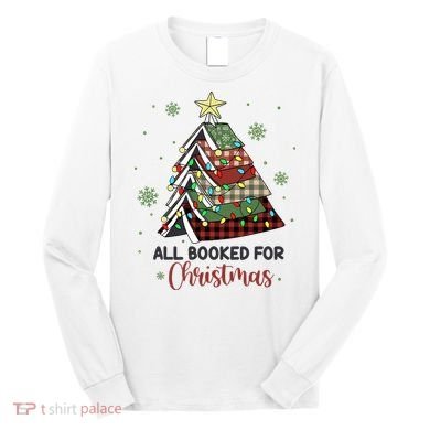 All Booked For Christmas Funny Christmas Book Tree Long Sleeve Shirt