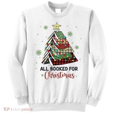 All Booked For Christmas Funny Christmas Book Tree Sweatshirt