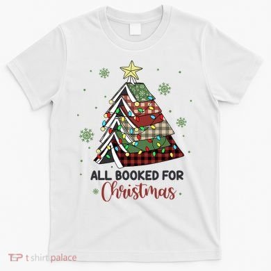 All Booked For Christmas Funny Christmas Book Tree T-Shirt