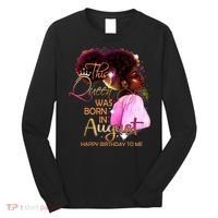 August Birthday Funny Melanin Afro Queen Black Wo Long Sleeve Shirt thumb 0