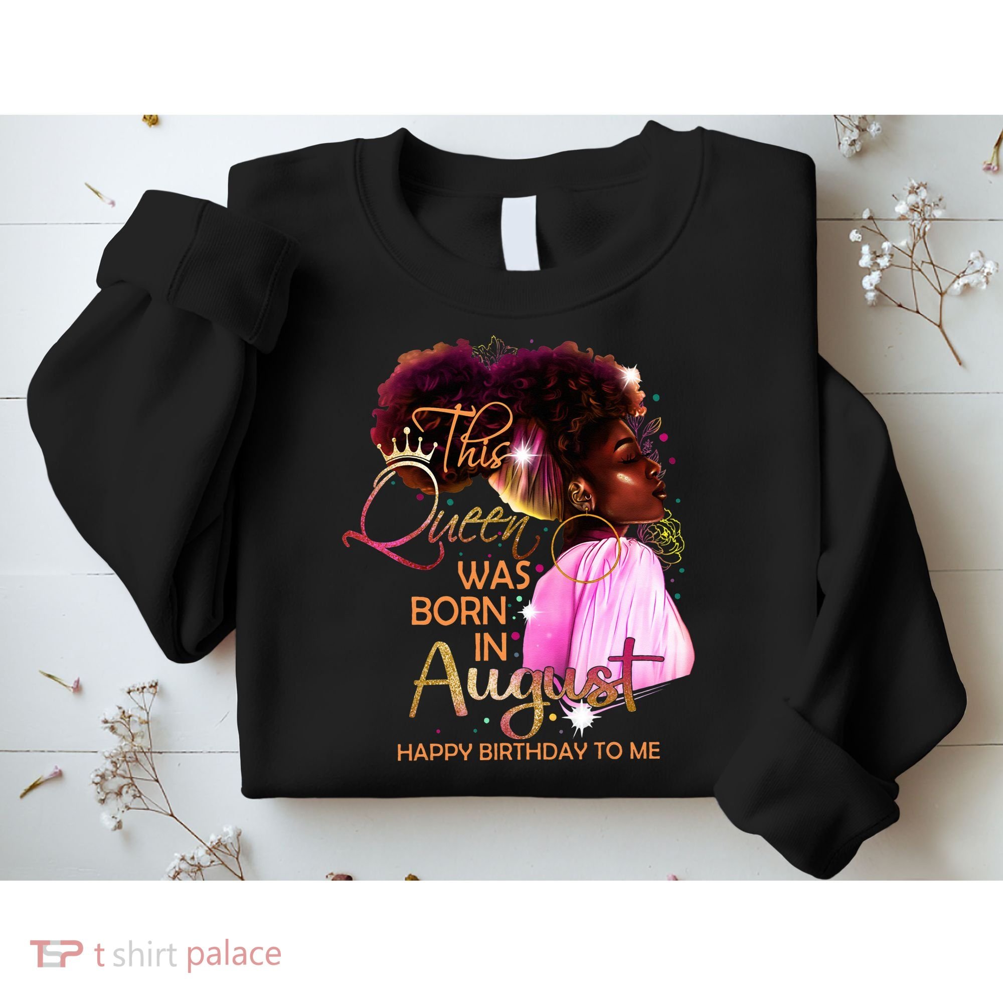 August Birthday Funny Melanin Afro Queen Black Wo Sweatshirt
